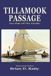 Cover Art for 9781463406158, Tillamook Passage by Brian D. Ratty