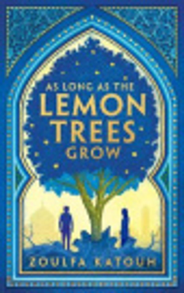 Cover Art for 9781526648495, As Long As the Lemon Trees Grow by Zoulfa Katouh