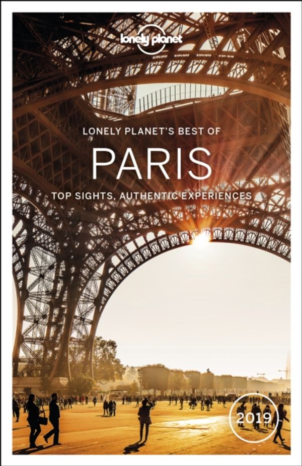 Cover Art for 9781786571632, Best of Paris 2019Travel Guide by Lonely Planet, Le Nevez, Catherine, Damian Harper, Christopher Pitts, Nicola Williams