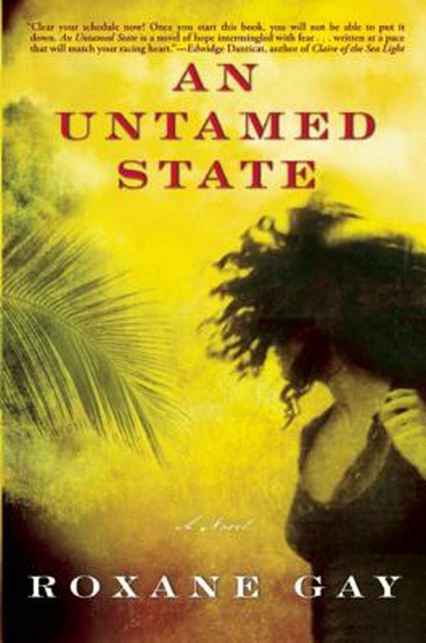 Cover Art for 9780802122513, An Untamed State by Roxane Gay