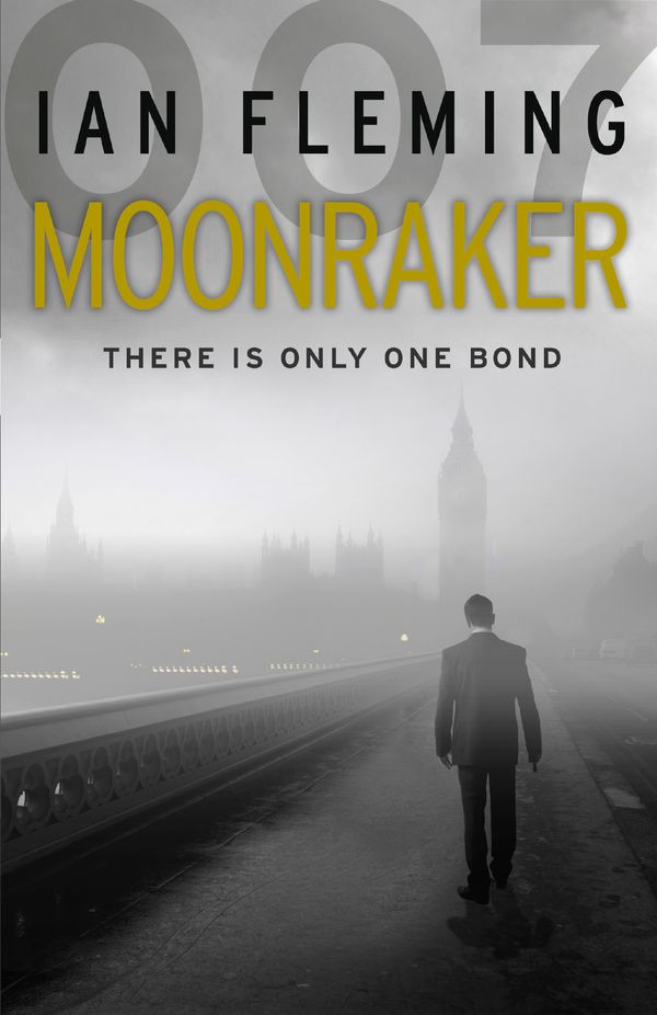 Cover Art for 9780099576020, Moonraker: James Bond 007 by Ian Fleming