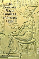 Cover Art for 9780500051283, The Complete Royal Families of Ancient Egypt by Aidan Dodson, Dyan Hilton