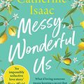 Cover Art for B07G7DKTQD, Messy, Wonderful Us by Catherine Isaac