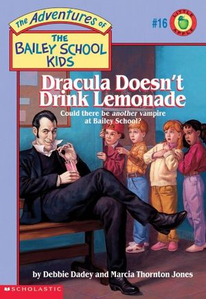 Cover Art for 9780590226387, The Bailey School Kids #16: Dracula Doesn't Drink Lemonade by Debbie Dadey