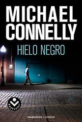 Cover Art for B01K3LLR2U, Hielo negro (Rocabolsillo Criminal) (Spanish Edition) by Michael Connelly (2010-04-15) by Michael Connelly