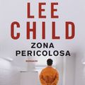 Cover Art for 9788850234837, Zona pericolosa by Lee Child