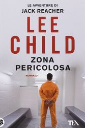 Cover Art for 9788850234837, Zona pericolosa by Lee Child