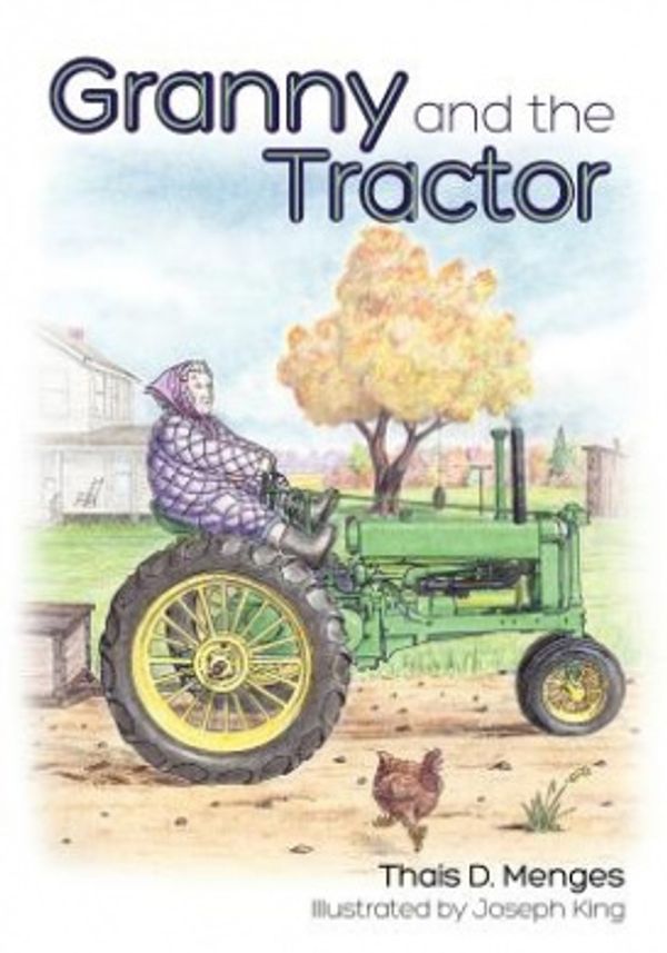 Cover Art for 9781609200473, Granny and the Tractor by Thais D. Menges