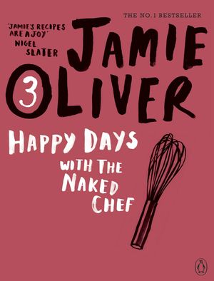 Cover Art for 9780141042985, Happy Days with the Naked Chef by Jamie Oliver