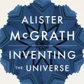 Cover Art for 9781444798487, Inventing the Universe by Alister McGrath