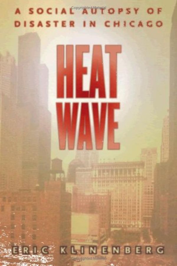 Cover Art for 9780226443218, Heat Wave by Eric Klinenberg