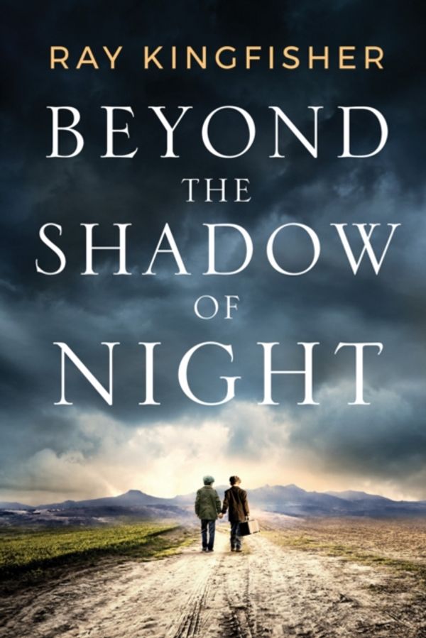 Cover Art for 9781612189345, Beyond the Shadow of Night by Ray Kingfisher
