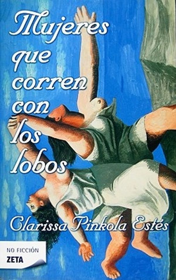 Cover Art for 9788498720778, Mujeres Que Corren Con Los Lobos by Clarissa Pinkola Estes