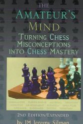 Cover Art for 9781890085025, The Amateur’s Mind: Turning Chess Misconceptions Into Chess Mastery by Jeremy Silman