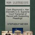Cover Art for 9781270512431, Clark (Raymond) V. Ater (Kenneth) U.S. Supreme Court Transcript of Record with Supporting Pleadings by Unknown