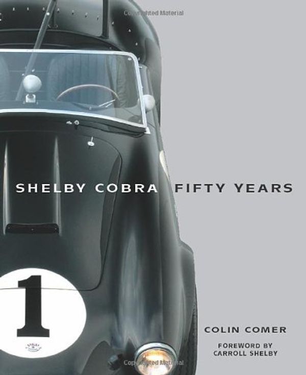 Cover Art for 9780760340295, Shelby Cobra Fifty Years by Colin Comer