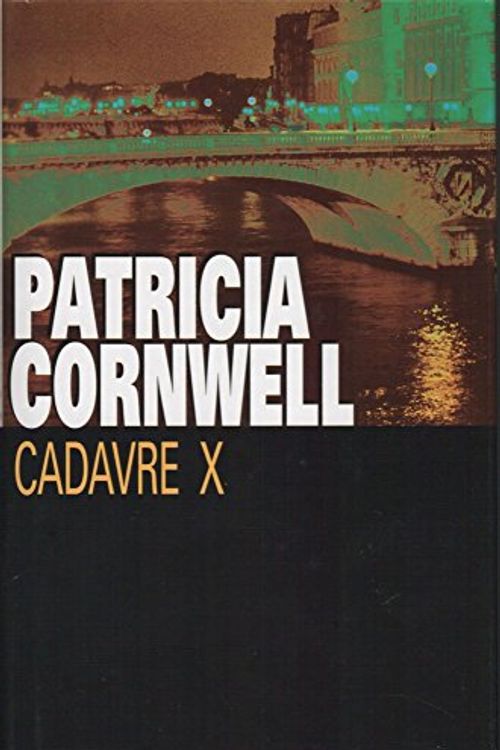 Cover Art for 9782744140778, Cadavre X by Cornwell
