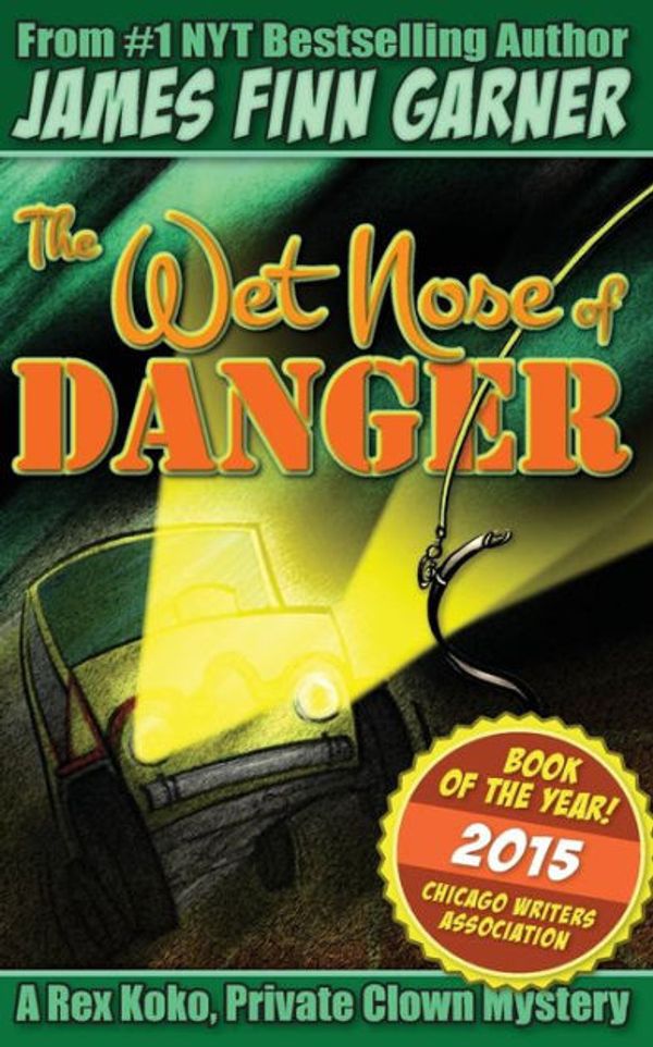 Cover Art for 9781502592705, The Wet Nose of Danger: 3 (Rex Koko, Private Clown) by James Finn Garner