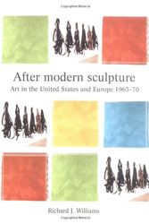 Cover Art for 9780719056512, After Modern Sculpture by Richard J. Williams