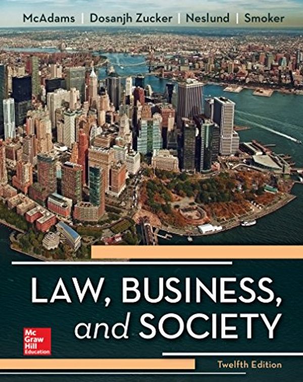 Cover Art for 9781259721885, Law, Business and SocietyIrwin Business Law by Tony McAdams,Kiren Dosanjh,Kari A. Smoker