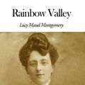 Cover Art for 1230000274337, Rainbow Valley by Lucy Maud Montgomery