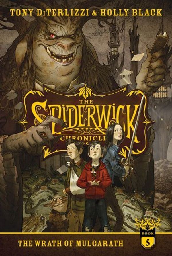 Cover Art for 8601422038484, The Spiderwick Chronicles: The Wrath of Mulgarath by Tony Diterlizzi