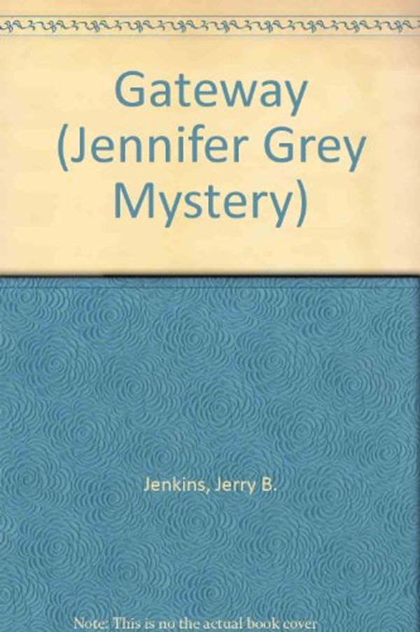 Cover Art for 9781872059174, Gateway (Jennifer Grey Mystery) by Jerry B. Jenkins