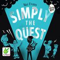 Cover Art for B0747XZ17D, Simply the Quest: Who Let the Gods Out?, Book 2 by Maz Evans
