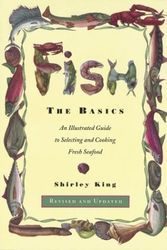 Cover Art for 9781881527961, Fish - the Basics - an Illustrated Guide to Selecting & Cooking Fresh Seafood Rev/Upd (Paper Only) by Shirley King