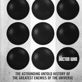 Cover Art for 9781785942525, Doctor Who: Dalek: The Astounding Untold History of the Greatest Enemies of the Universe by George Mann, Justin Richards, Cavan Scott