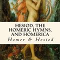 Cover Art for 9781986952958, Hesiod, The Homeric Hymns, and Homerica by Homer, Hesiod