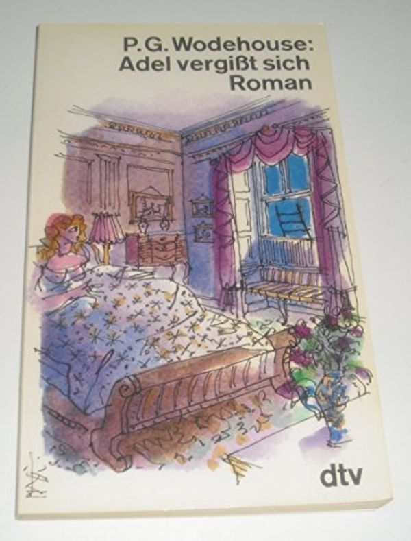Cover Art for 9783423102797, Adel Vergisst Sich Roman by P.g. Wodehouse