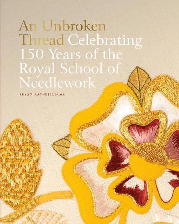 Cover Art for 9781788841627, 150 Years of the Royal School of Needlework by Kay-williams, Susan