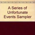 Cover Art for 9780061338854, A Series of Unfortunate Events Sampler by Lemony Snicket aka Daniel Handler