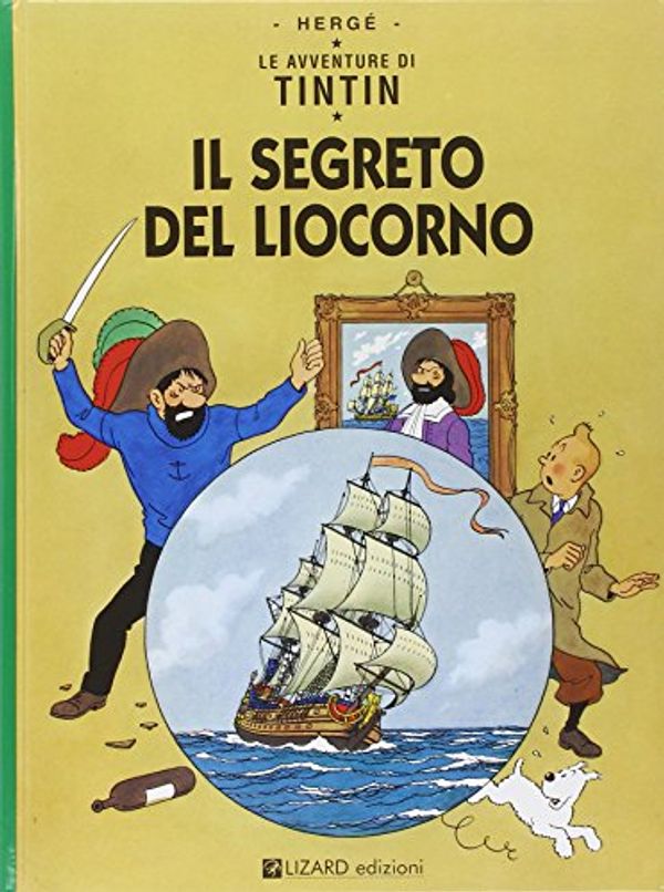 Cover Art for 9788887715026, Le avventure di Tintin. Il segreto del liocorno by Hergé