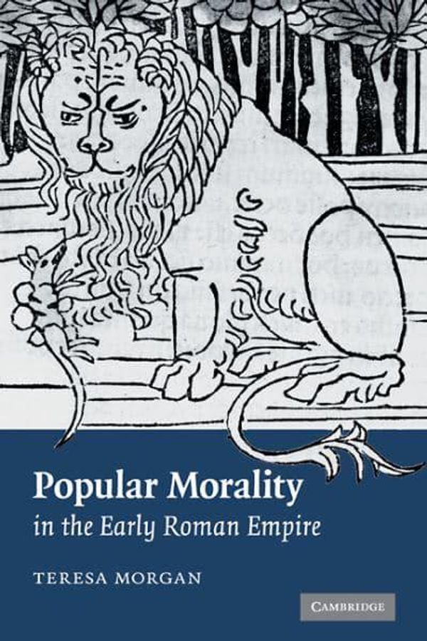 Cover Art for 9780521875530, Popular Morality in the Early Roman Empire by Teresa Morgan