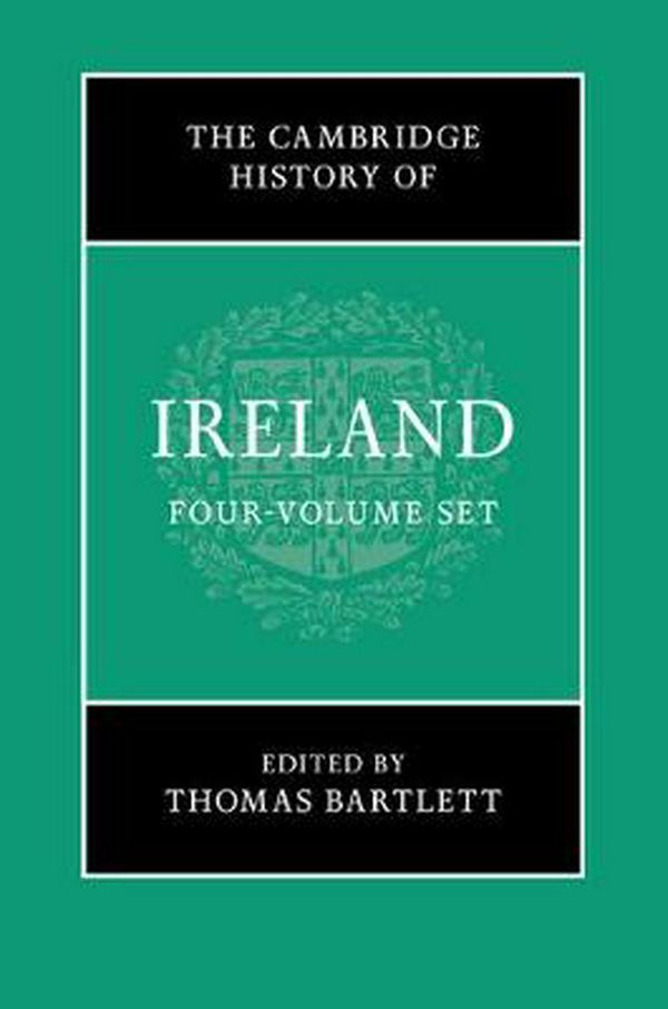 Cover Art for 9781107167292, The Cambridge History of Ireland 4 Volume Hardback Set by 