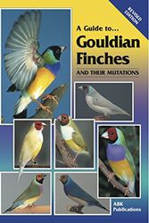 Cover Art for 9780975081716, A Guide to Gouldian Finches and Their Mutations by Milton Lewis
