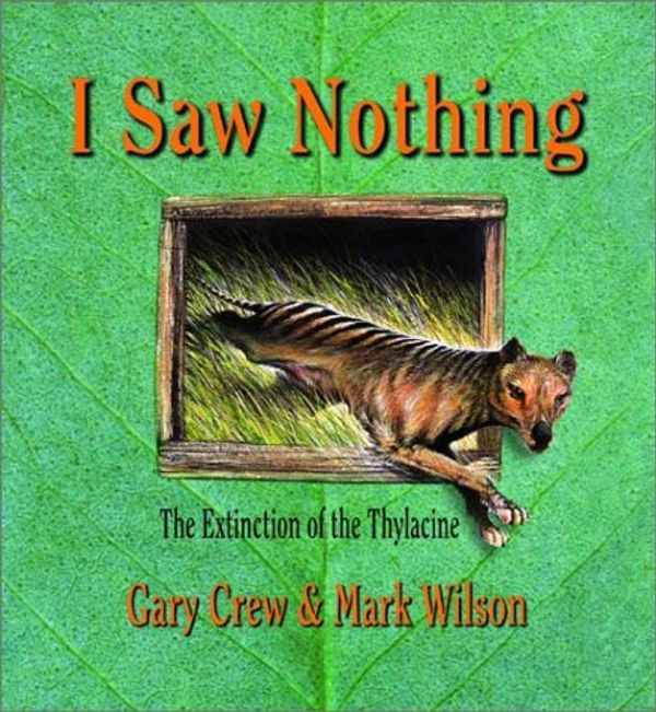 Cover Art for 9780734404725, I Saw Nothing by Gary Crew, Mark Wilson