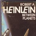 Cover Art for 9780450043567, Between Planets by Robert A. Heinlein