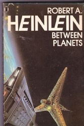 Cover Art for 9780450043567, Between Planets by Robert A. Heinlein