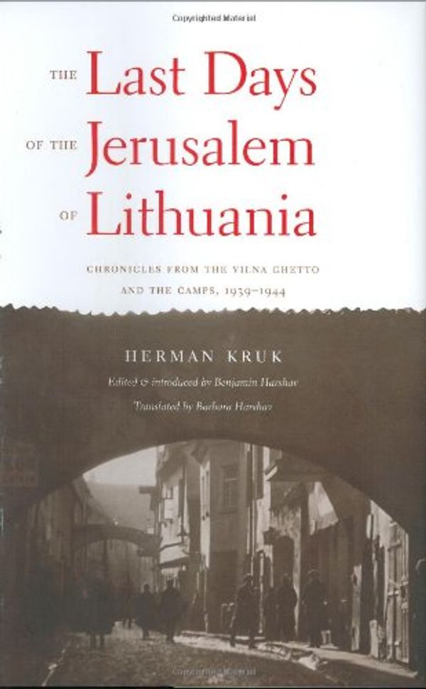 Cover Art for 9780300044942, The Last Days of the Jerusalem of Lithuania by Herman Kruk