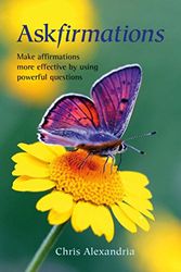 Cover Art for 9781844096930, Askfirmations: Make Affirmations More Effective By Using Powerful Questions by Chris Alexandria