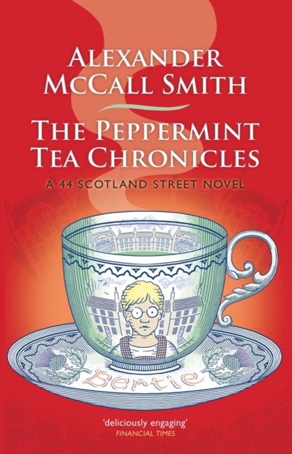 Cover Art for 9781846974830, The Peppermint Tea Chronicles by Alexander McCall Smith