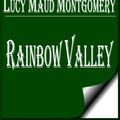 Cover Art for 1230000289603, Rainbow Valley by Lucy Maud Montgomery