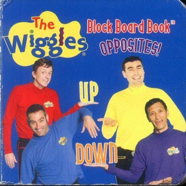 Cover Art for 9780766622951, Opposites ((The Wiggles) (Block Board Books)) by The Wiggles Pty Ltd