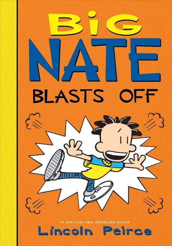 Cover Art for 9781532145216, Big Nate Blasts Off by Lincoln Peirce, Lincoln Peirce