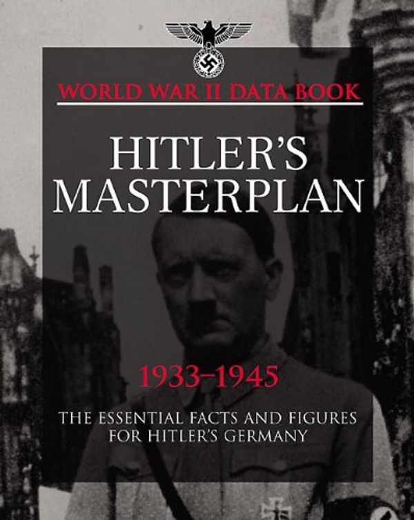 Cover Art for 9781907446962, Hitler's Masterplan by Chris McNab