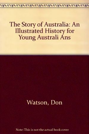 Cover Art for 9780140128291, The Story of Australia by Don Watson, Ron Brooks