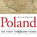 Cover Art for 9780875807560, Poland: The First Thousand Years by Patrice M Dabrowski